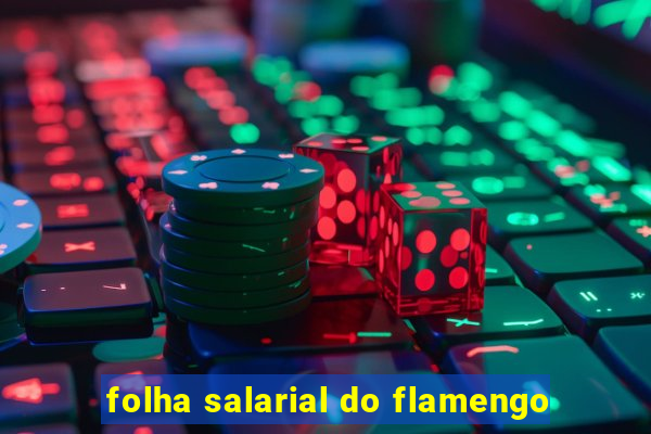 folha salarial do flamengo